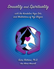 Sexuality and Spirituality 2nd Edition by Guru Rattana, Ph.D.
